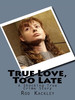 cover image of True Love, Too Late